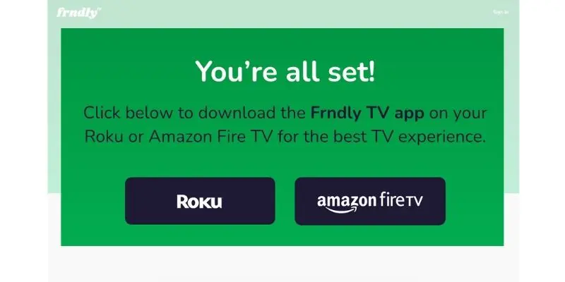 Frndly TV suggests Roku or Amazon Fire TV for the best TV experience.