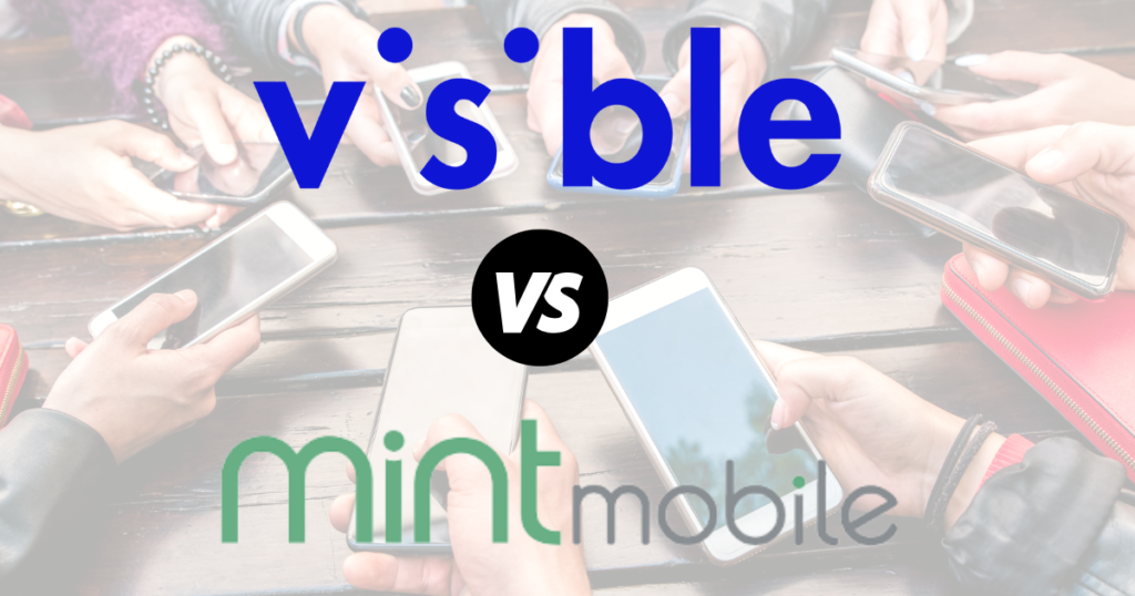 Visible vs. Mint Mobile Comparison Review